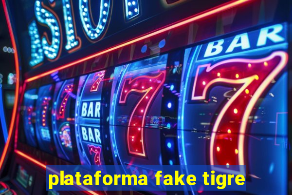 plataforma fake tigre